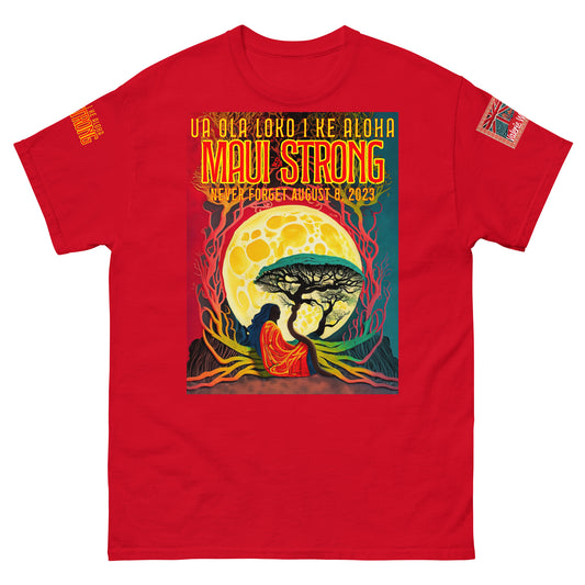 Maui Strong - UA OLA LOKO I KE ALOHA - love gives life within - Banyan Tree Mahina 1 - Men's classic tee - front, back, and sleeve deluxe graphic print shirt