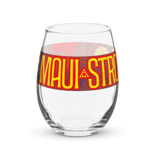Maui Strong - UA OLA LOKO I KE ALOHA - love gives life within - Banyan Tree Mahina 1 - Stemless wine glass