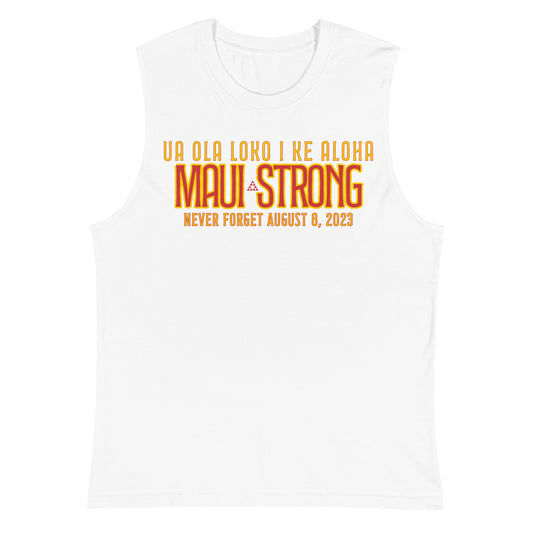 Maui Strong - UA OLA LOKO I KE ALOHA - love gives life within - Banyan Tree Mahina 1 - Muscle Shirt - front and back DELUXE print